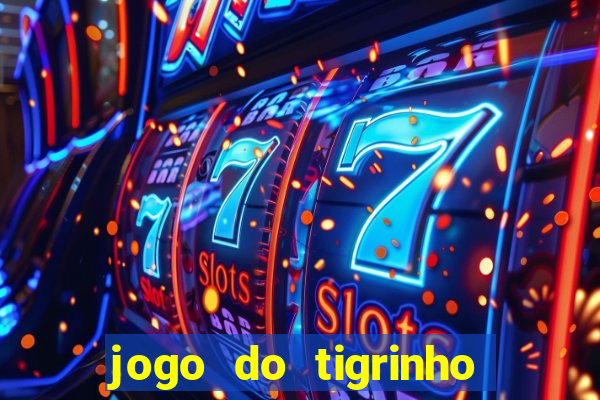 jogo do tigrinho que mais paga